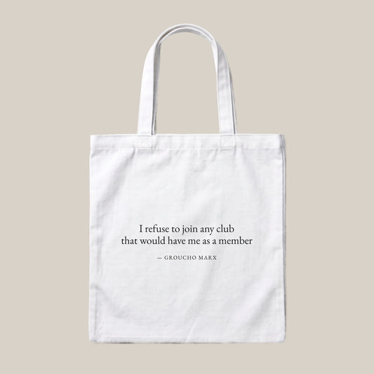 Groucho Marx quote tote bag by Subtext – black text on a white canvas tote with zip closure, front view.