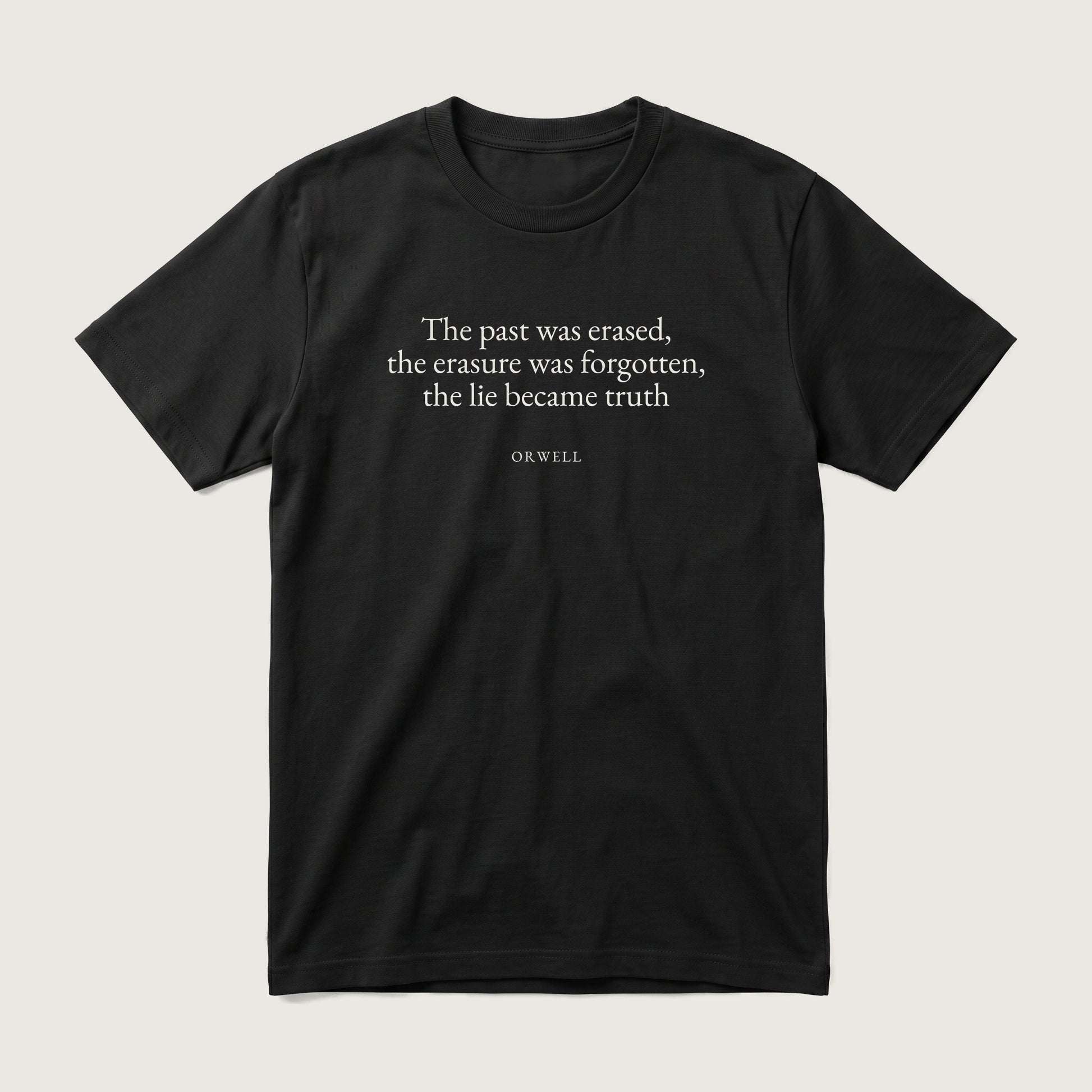 Orwell quote classic t-shirt by Subtext – cream E.B. Garamond text on a black cotton. tee, front view